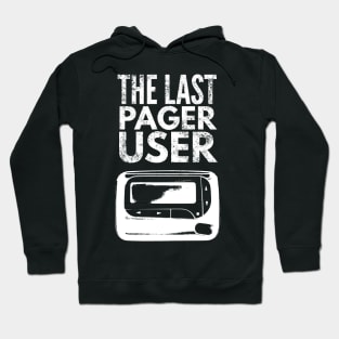 The last pager user Hoodie